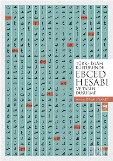 Türk-İslam Kültüründe Ebced Hesabı ve Tarih Düşürme